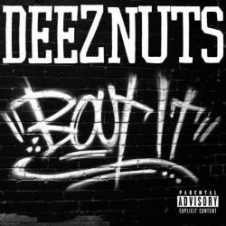 Deez Nuts : Bout It!